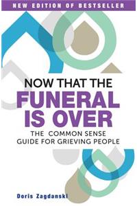 Now That the Funeral Is Over