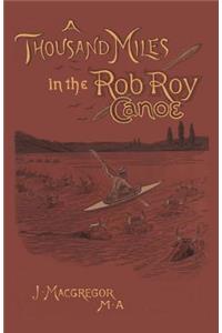 A Thousand Miles in the Rob Roy Canoe: On the Rivers and Lakes of Europe