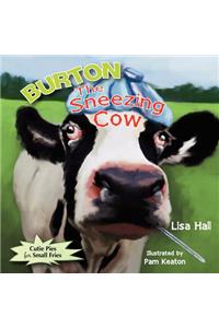 Burton the Sneezing Cow