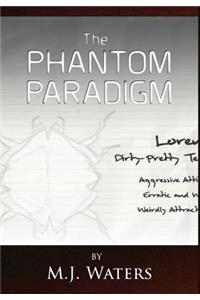 The Phantom Paradigm