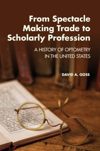 From Spectacle-Making Trade to Scholarly Profession