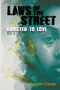 Laws Of The STREET - Addicted to Love