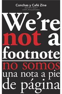 We're Not a Footnote