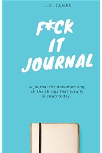 F*ck It Journal