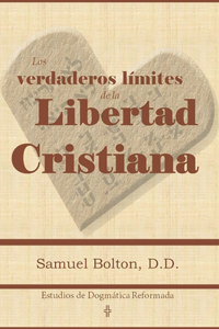 Verdaderos Límites de la Libertad Cristiana