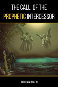 Call Of The Prophetic Intercessor