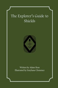 Explorer's Guide to Shields