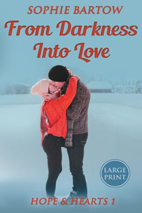 From Darkness into Love