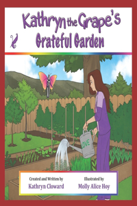 Kathryn the Grape's Grateful Garden