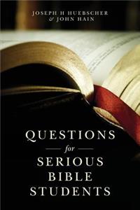Questions for Serious Bible Students