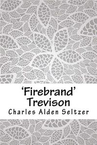 'Firebrand' Trevison