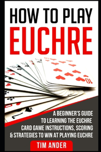 How to Play Euchre