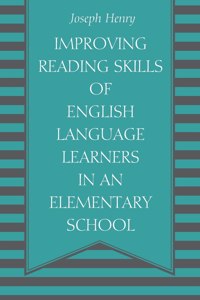 Improving Reading Skills of English Language Learners in an Elementary School