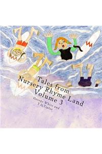 Tales from Nursery Rhyme Land Volume 3