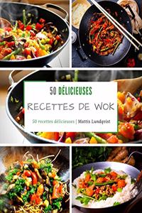 50 délicieuses recettes de wok