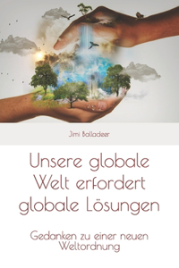 Unsere globale Welt erfordert globale Lösungen