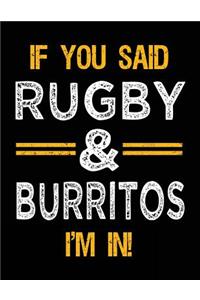 If You Said Rugby & Burritos I'm In: Blank Sketch, Draw and Doodle Book