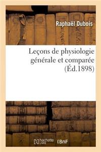 Leçons de Physiologie Générale Et Comparée. Phénomènes de la Vie Communs Aux Animaux Et Aux Végétaux