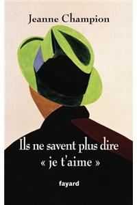 Ils ne savent plus dire Je t'aime