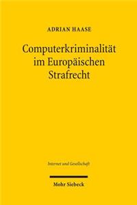 Computerkriminalität im Europäischen Strafrecht