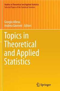 Topics in Theoretical and Applied Statistics