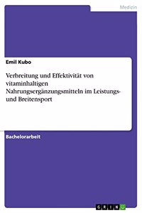 Verbreitung und Effektivität von vitaminhaltigen Nahrungsergänzungsmitteln im Leistungs- und Breitensport