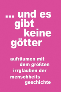 ... und es gibt keine götter