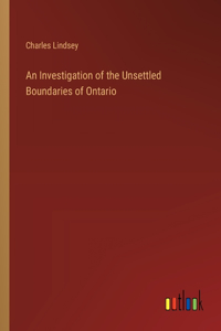 Investigation of the Unsettled Boundaries of Ontario