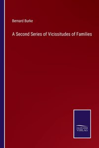 Second Series of Vicissitudes of Families