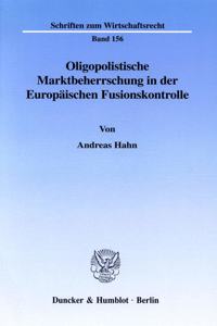 Oligopolistische Marktbeherrschung in Der Europaischen Fusionskontrolle