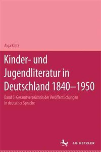 Kinder- Und Jugendliteratur in Deutschland 1840-1950