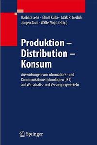 Produktion - Distribution - Konsum