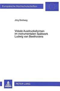 Vokale Ausdrucksformen Im Instrumentalen Spaetwerk Ludwig Van Beethovens