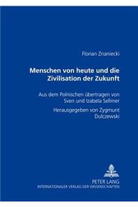 Menschen Von Heute Und Die Zivilisation Der Zukunft