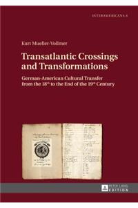 Transatlantic Crossings and Transformations