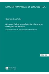 Actos de habla y modulaci?n discursiva en espa?ol medieval