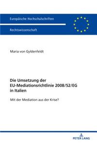 Die Umsetzung der EU-Mediationsrichtlinie 2008/52/EG in Italien