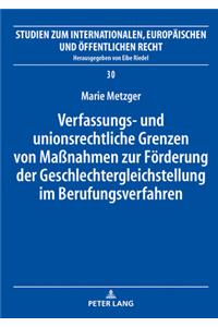 Verfassungs- Und Unionsrechtliche Grenzen Von Maßnahmen Zur Foerderung Der Geschlechtergleichstellung Im Berufungsverfahren