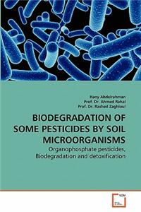 Biodegradation of Some Pesticides by Soil Microorganisms