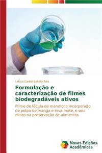 Formulação e caracterização de filmes biodegradáveis ativos