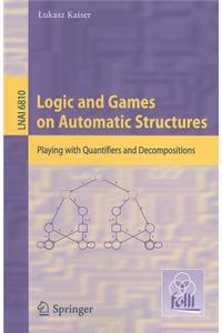 Logic and Games on Automatic Structures