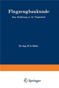 Flugzeugbaukunde: Eine Einführung in Die Flugtechnik