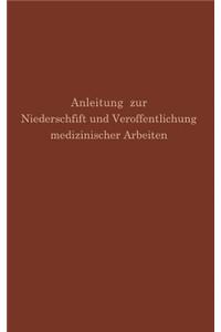 Anleitung Zur Niederschrift Und Veröffentlichung Medizinischer Arbeiten