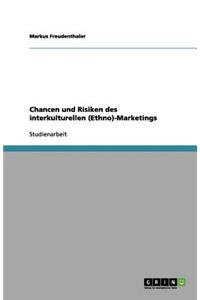 Chancen und Risiken des interkulturellen (Ethno)-Marketings