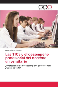 TICs y el desempeño profesional del docente universitario