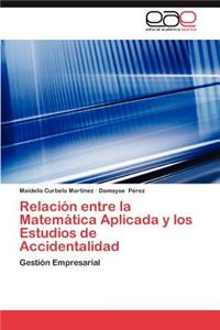 Relacion Entre La Matematica Aplicada y Los Estudios de Accidentalidad