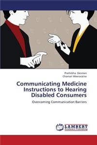 Communicating Medicine Instructions to Hearing Disabled Consumers