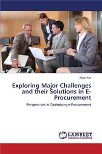 Exploring Major Challenges and Their Solutions in E-Procurement