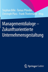 Managementdialoge - Zukunftsorientierte Unternehmensgestaltung