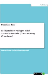 Fachgerechtes Anlegen einer Atemschutzmaske (Unterweisung Chemikant)